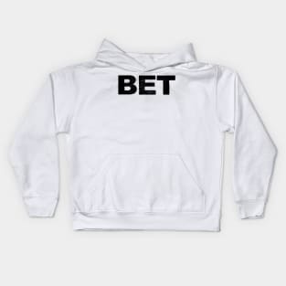 BET - B - Word typography quote meme funny gift merch grungy black white tshirt Kids Hoodie